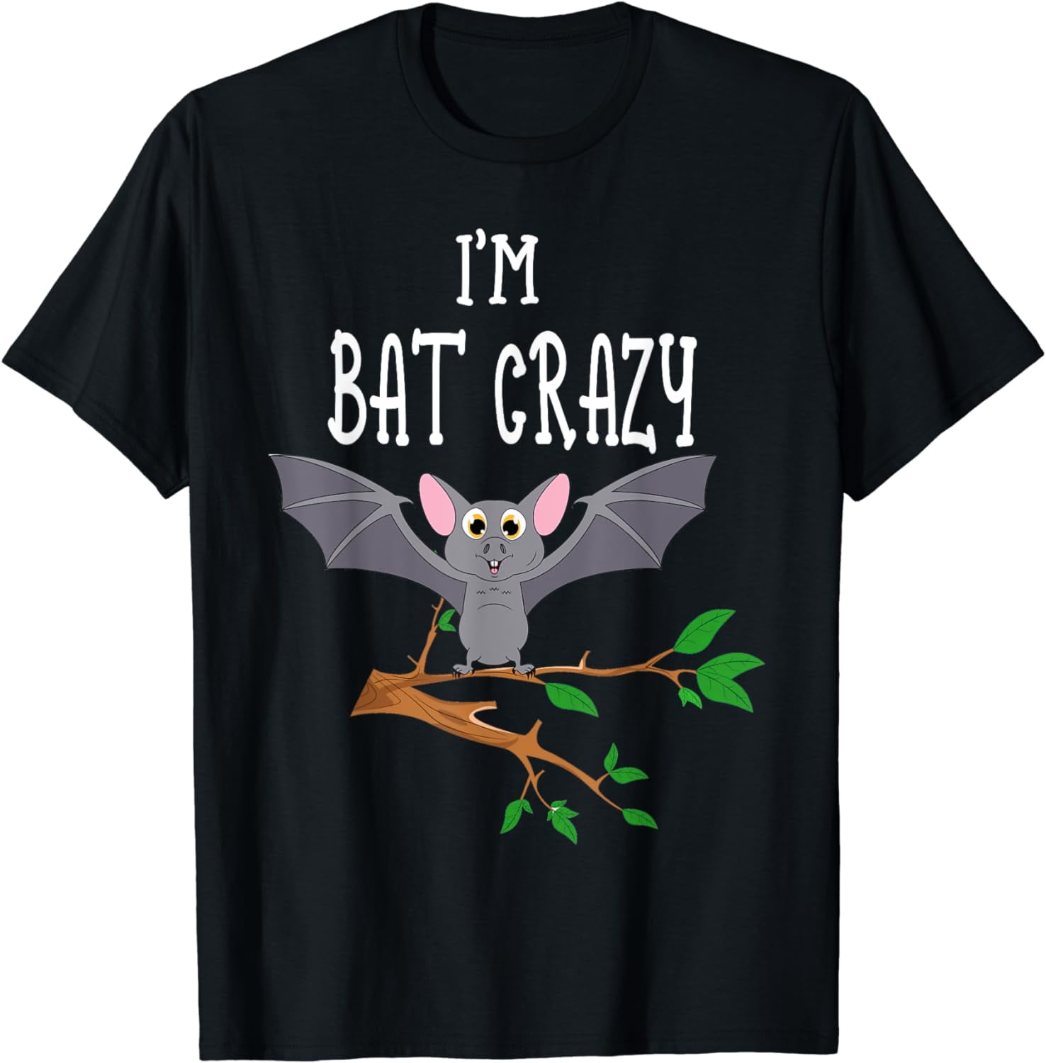 I'm Bat Crazy Cute Funny Pun Bat Lovers TShirt
