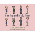 thumbnail image 1 of I'm Beautiful, Too, (Paperback), 1 of 1