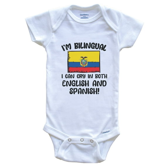 I'm Bilingual I Can Cry In Both English And Spanish Funny Ecuadorian Flag Baby Bodysuit - Ecuador One Piece