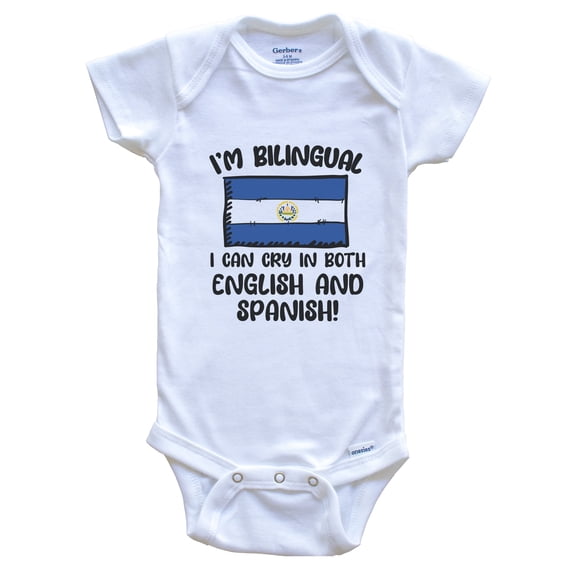 I'm Bilingual I Can Cry in Both English and Spanish Funny Salvadoran Flag Baby Bodysuit - El Salvador One Piece, 0-3 months white