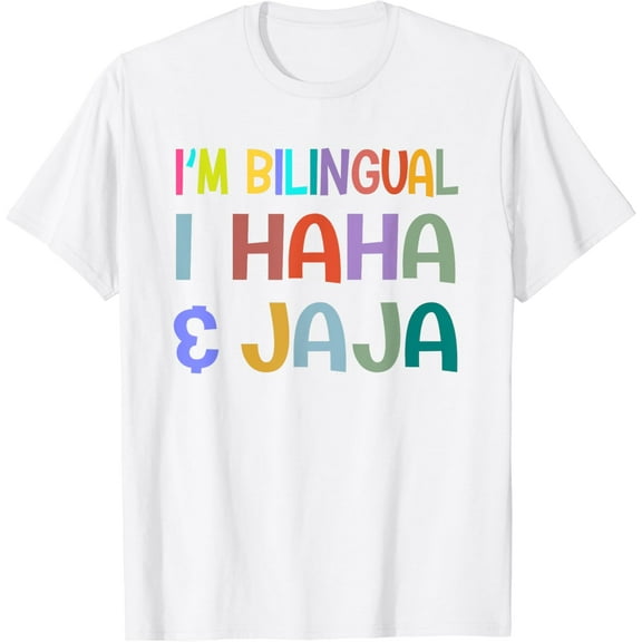I'm Bilingual I Haha and Jaja Funny Spanish Teacher Maestra T-Shirt