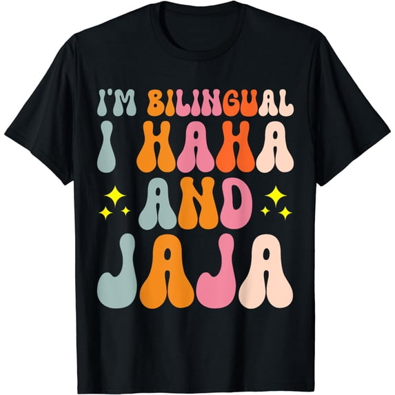 I'm Bilingual I Haha and Jaja Hispanic Teacher T-Shirt