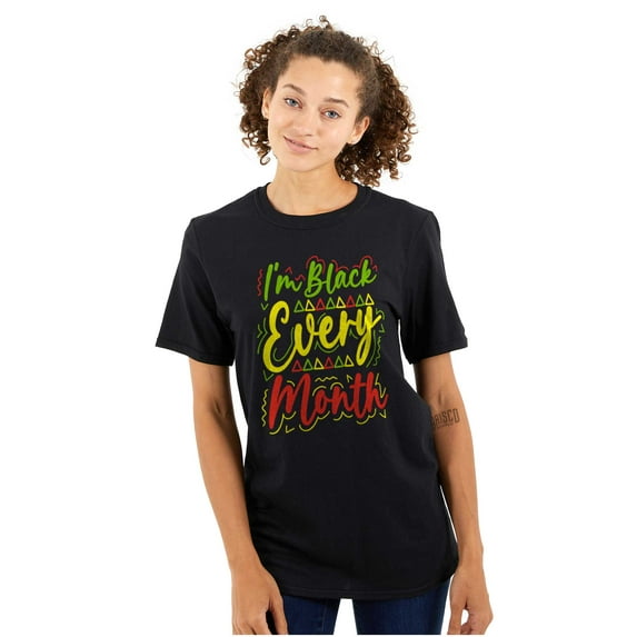 I'm Black Every Month Empowerment Women's Graphic T Shirt Tees Brisco Brands S