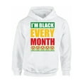 thumbnail image 1 of I'm Black Every Month Sweater for Women Men Black History Month Gifts Hoodie Black Pride Outfits, 1 of 3