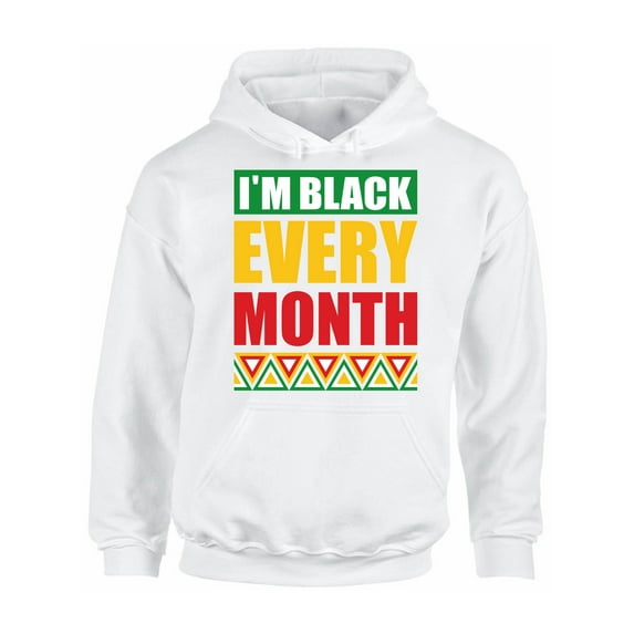 I'm Black Every Month Sweater for Women Men Black History Month Gifts Hoodie Black Pride Outfits