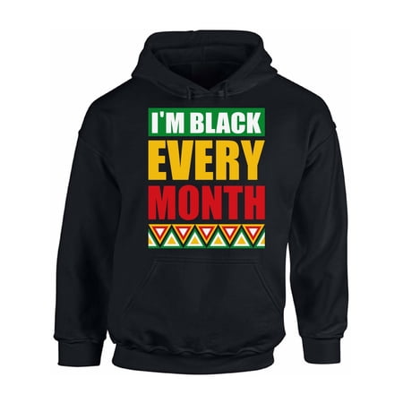I`m Black Every Month USA Political Unisex Hoodie Men Women - Graphic Tee S M L XL 2XL 3XL 4XL 5XL - Hooded Black History Month Gifts Resistance Hoodie for Him Her