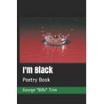thumbnail image 1 of I'm Black: Poetry Book (Paperback), 1 of 1