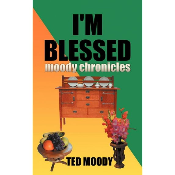 I'm Blessed: Moody Chronicles (Hardcover)