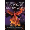 thumbnail image 1 of I'm Blessed and I Did Not Know Why, (Paperback), 1 of 1