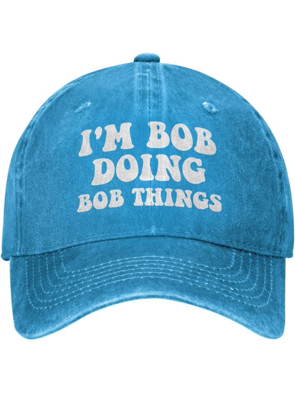 I'm Bob Doing Bob Things Cap Men Women Denim Hat