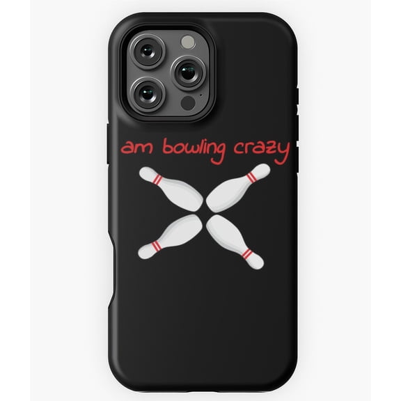 I'm Bowling Crazy Classic Phone Case for iPhone 16 15 14 13 12 11 Pro Max