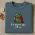 thumbnail image 1 of I'm Burnt Out M'lord Frog Embroidered Sweatshirt, Funny Knight Toad Stress Relief Gift, Medieval Meme Hoodie, 1 of 4