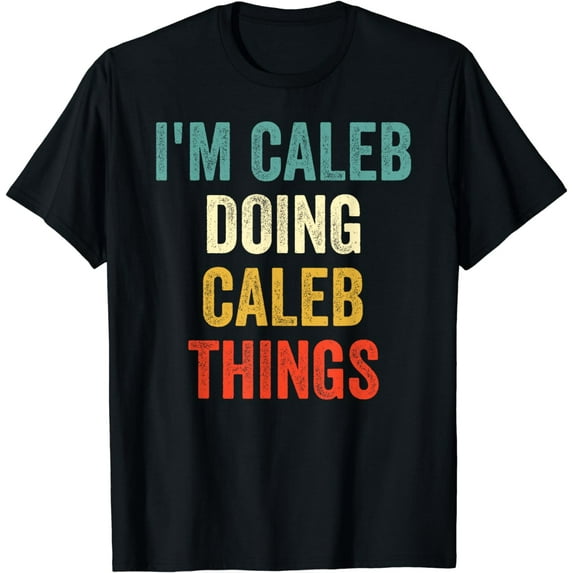 I'm Caleb Doing Caleb Things Funny Vintage First Name T-Shirt