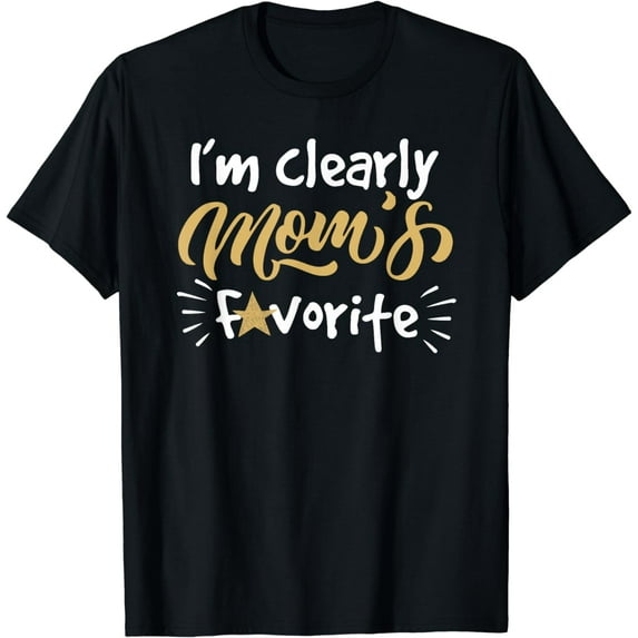 I'm Clearly Mom's Favorite Son or Daughter Shirt Funny Gift