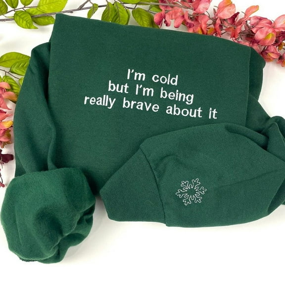 I'm Cold Embroidered Sweatshirt