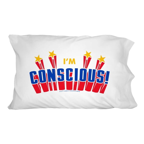 I'm Conscious Funny Humor Novelty Bedding Pillowcase