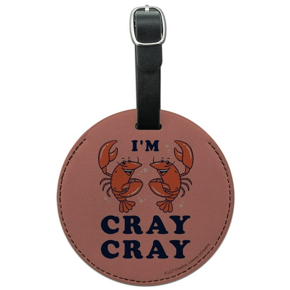 I'm Cray Cray Crazy Crayfish Funny Humor Round Leather Luggage Card Suitcase Carry-On ID Tag