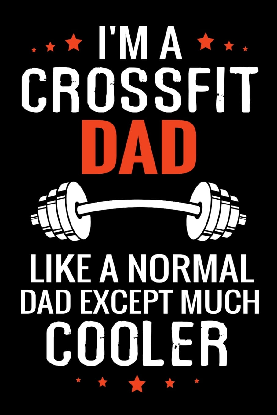 I m a Crossfit Dad like a normal Dad except Much Cooler WOD