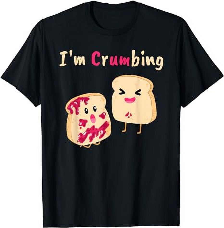 I'm Crumbing Bread Crumb Jelly Jam Funny Food Sex Joke TShirt