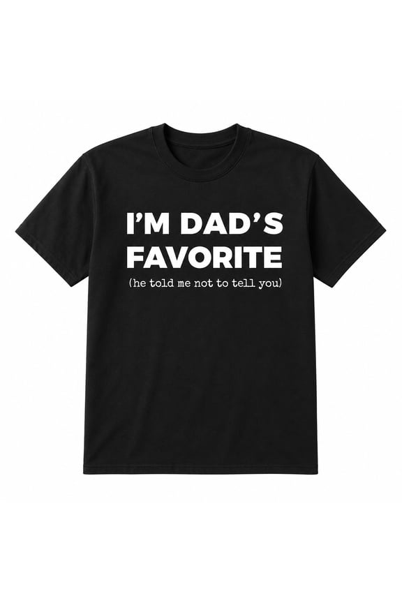 I'm Dad's Favorite Graphic T-Shirt, Unisex Classic Fit Cotton Tee