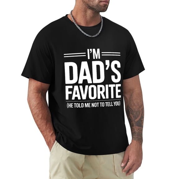 I’m Dad’s Favorite Men's Cotton HD Print Short Sleeve T-Shirt Crew Neck Top Black 2XL