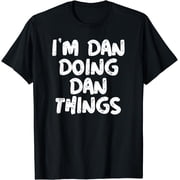 I'm Dan Doing Dan Things Shirt Funny Gift T-Shirt