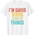 thumbnail image 1 of I'm David Doing David Things Funny David Birthday Vintage T-Shirt, 1 of 2