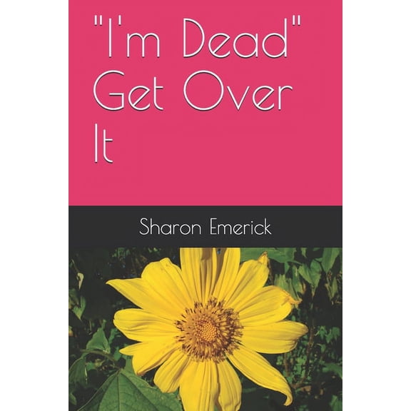 "I'm Dead" Get Over It