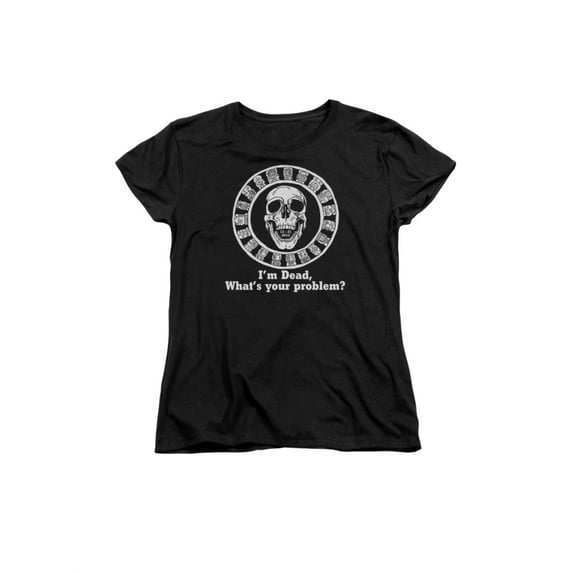 I'm Dead What's Your Problem Funny Women's T-Shirt Tee