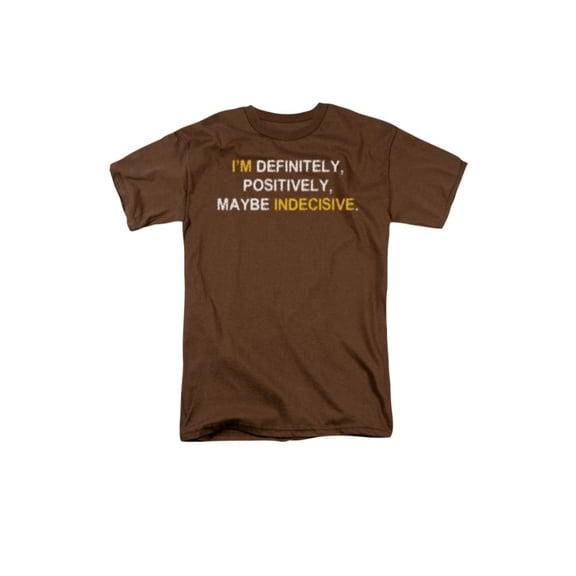 I'm Definitely Positively Maybe Indecisive Funny Humorous Saying Adult T-Shirt