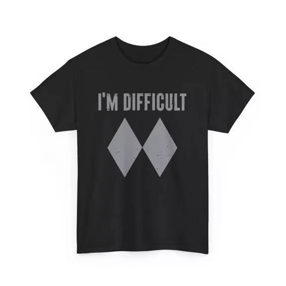 I'm Difficult Funny Double Black Diamonds Ski Snowboard Gift T-Shirt