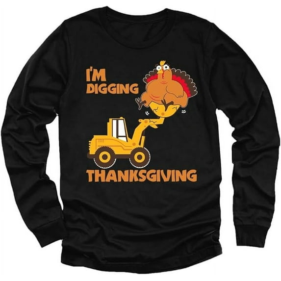 I'm Digging Thanksgiving Long Sleeve T-Shirt for Toddler and Kids - Fun Turkey Tractor Outfit for Thanksgiving Celebrations