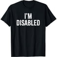 thumbnail image 1 of I'm Disabled | Handicapped Pride T-Shirt, 1 of 4