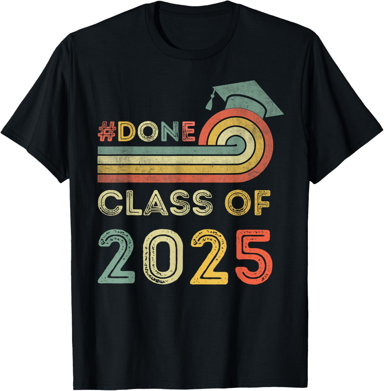 I'm Done Class Of 2025, Graduation 2025 TShirt