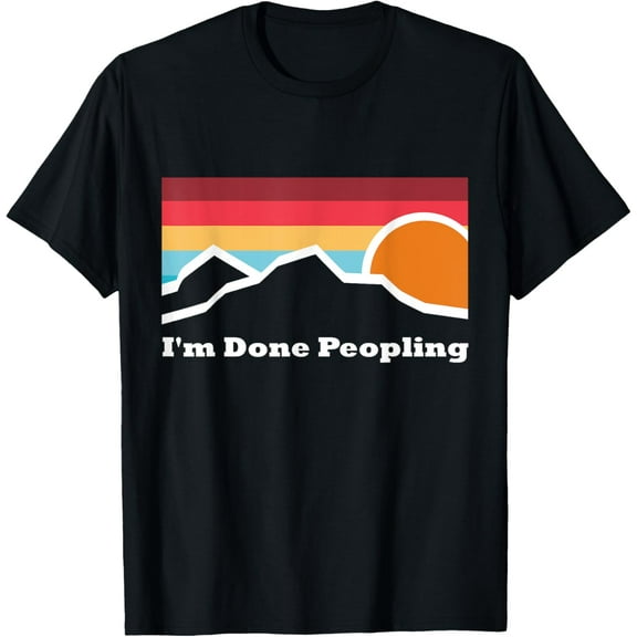 I'm Done Peopling Camping Mountain Climbing Adventure Sunset T-Shirt