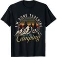 thumbnail image 1 of I'm Done Teaching Let's Go Camping Graphic T-Shirt for Outdoor Enthusiasts, 1 of 5