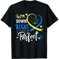 thumbnail image 1 of I'm Down Right Perfect Down Syndrome Awareness Day T-Shirt Black X-Large, 1 of 4