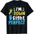 thumbnail image 1 of I'm Down Right Perfect Down Syndrome Awareness T-Shirt, 1 of 4