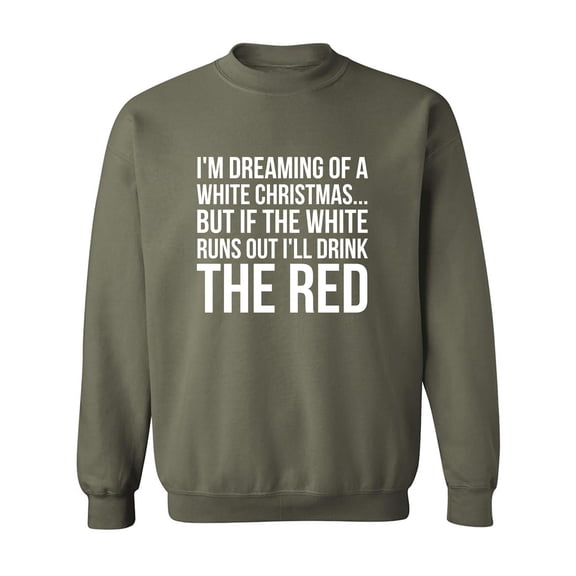 I'm Dreaming Of A White Christmas Crewneck Sweatshirt