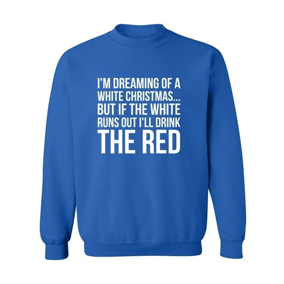 I'm Dreaming Of A White Christmas Crewneck Sweatshirt