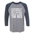 thumbnail image 1 of I'm Dreaming Of A White Christmas Unisex 3/4 Sleeve Baseball Raglan Tee, 1 of 2