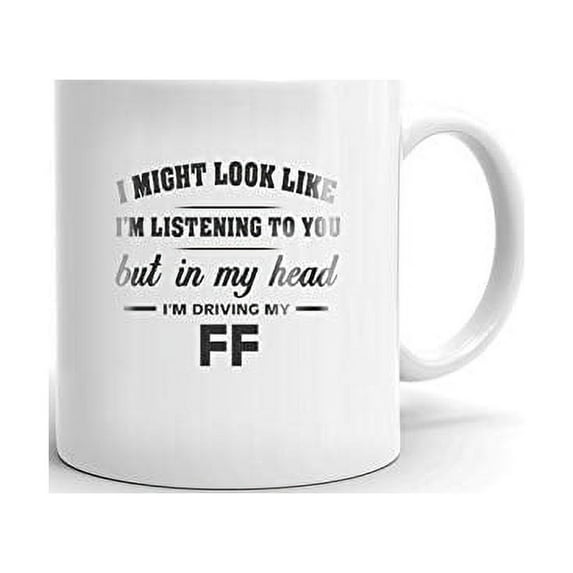 I'm Driving My FERRARI FF Coffee Tea Ceramic Mug Office Work Cup Gift 11 oz