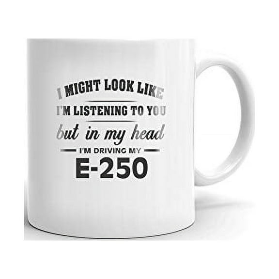 I'm Driving My FORD E-250 Coffee Tea Ceramic Mug Office Work Cup Gift 15 oz