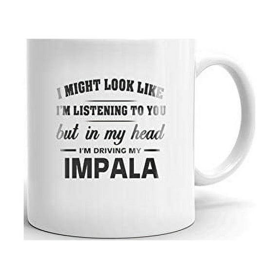 I'm Driving My IMPALA Coffee Tea Ceramic Mug Office Work Cup Gift 15 oz