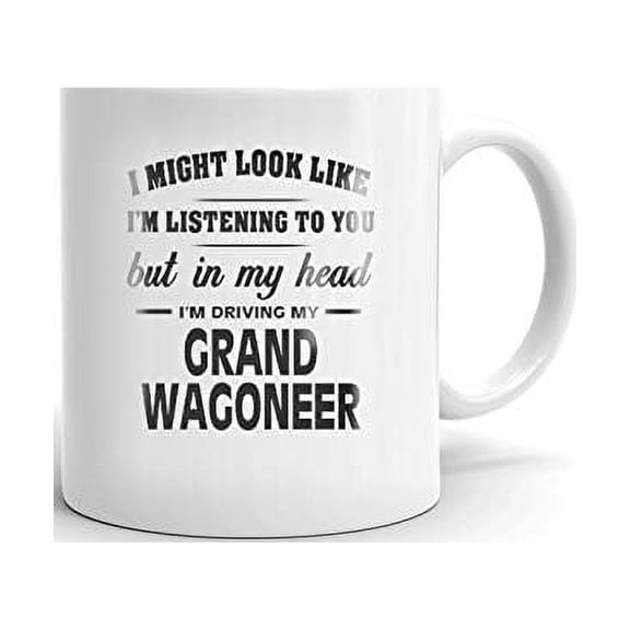 I'm Driving My JEEP GRAND WAGONEER Coffee Tea Ceramic Mug Office Work Cup Gift 11 oz