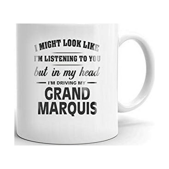 I'm Driving My MERCURY GRAND MARQUIS Coffee Tea Ceramic Mug Office Work Cup Gift 15 oz