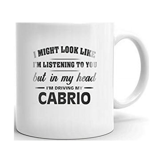 I'm Driving My MINI CABRIO Coffee Tea Ceramic Mug Office Work Cup Gift 11 oz