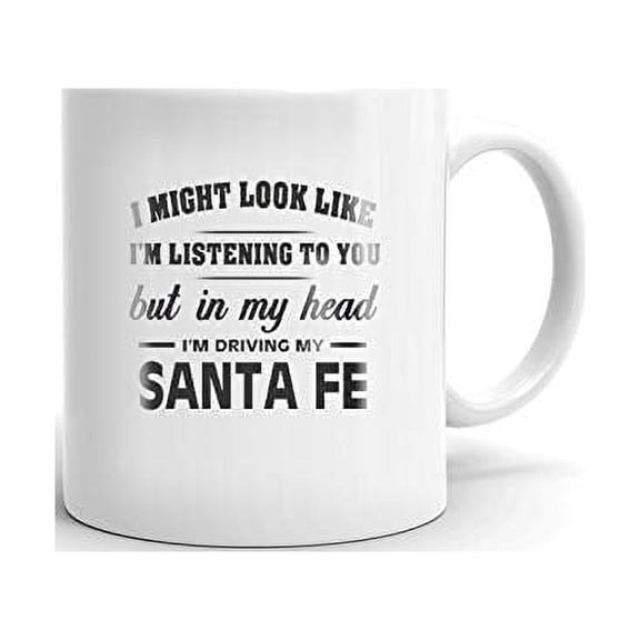 I'm Driving My SANTA FE Coffee Tea Ceramic Mug Office Work Cup Gift 11 oz