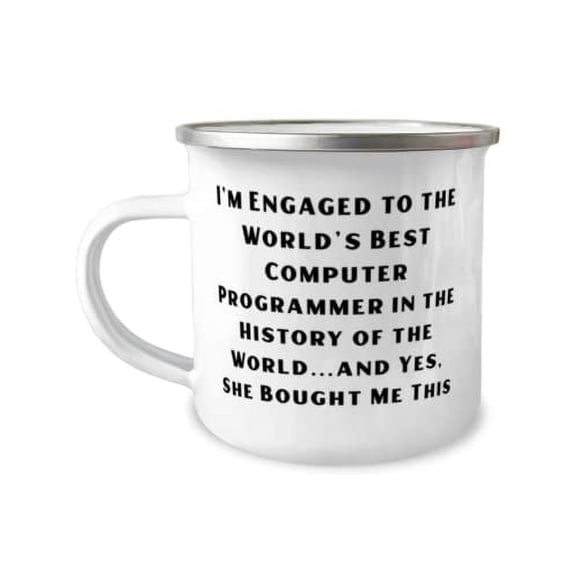 I'm Engaged to the World's Best Computer Programmer in the History of the World.and Yes, Fiance 12oz Camper Mug, Unique Fiance Gifts, For