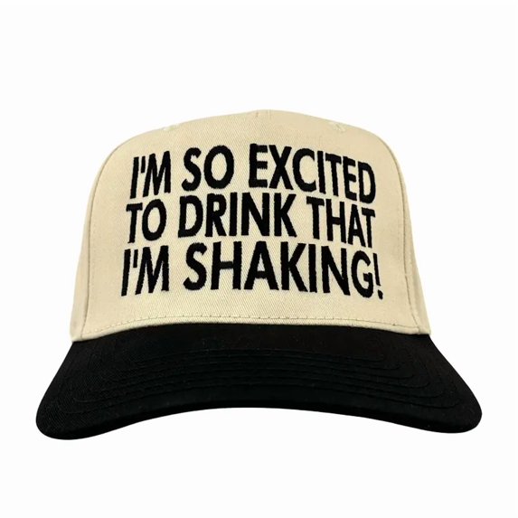I’m So Excited To Drink That I’m Shaking Embroidered Hat, Adjustable Snapback Cap for Party Lovers and Fun Outfits, Trendy Statement Hat Perfect for Festivals, Friends Night Out or Gifting Idea